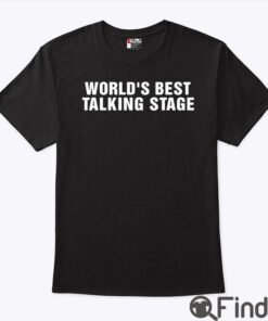 World’s Best Talking Stage Shirt