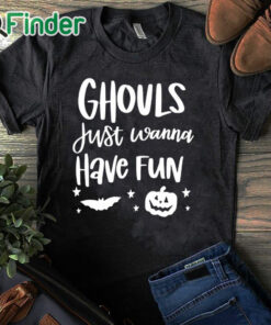 black T shirt Ghouls Just Wanna Have Fun Sweatshirt, Spooky Halloween Shirt