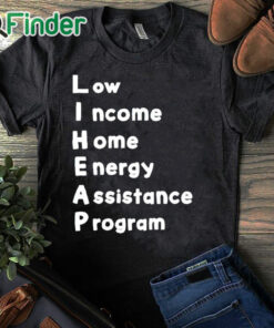 black T shirt Low Income Home Energy Assistance Program Shirt