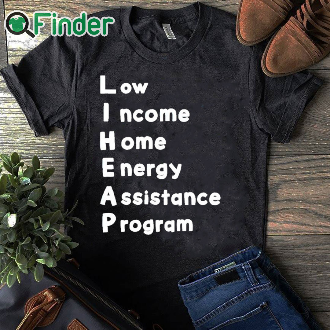 black T shirt Low Income Home Energy Assistance Program Shirt black T shirt Low Income Home Energy Assistance Program Shirt