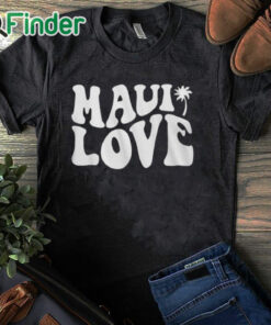 black T shirt Maui Love Shirt