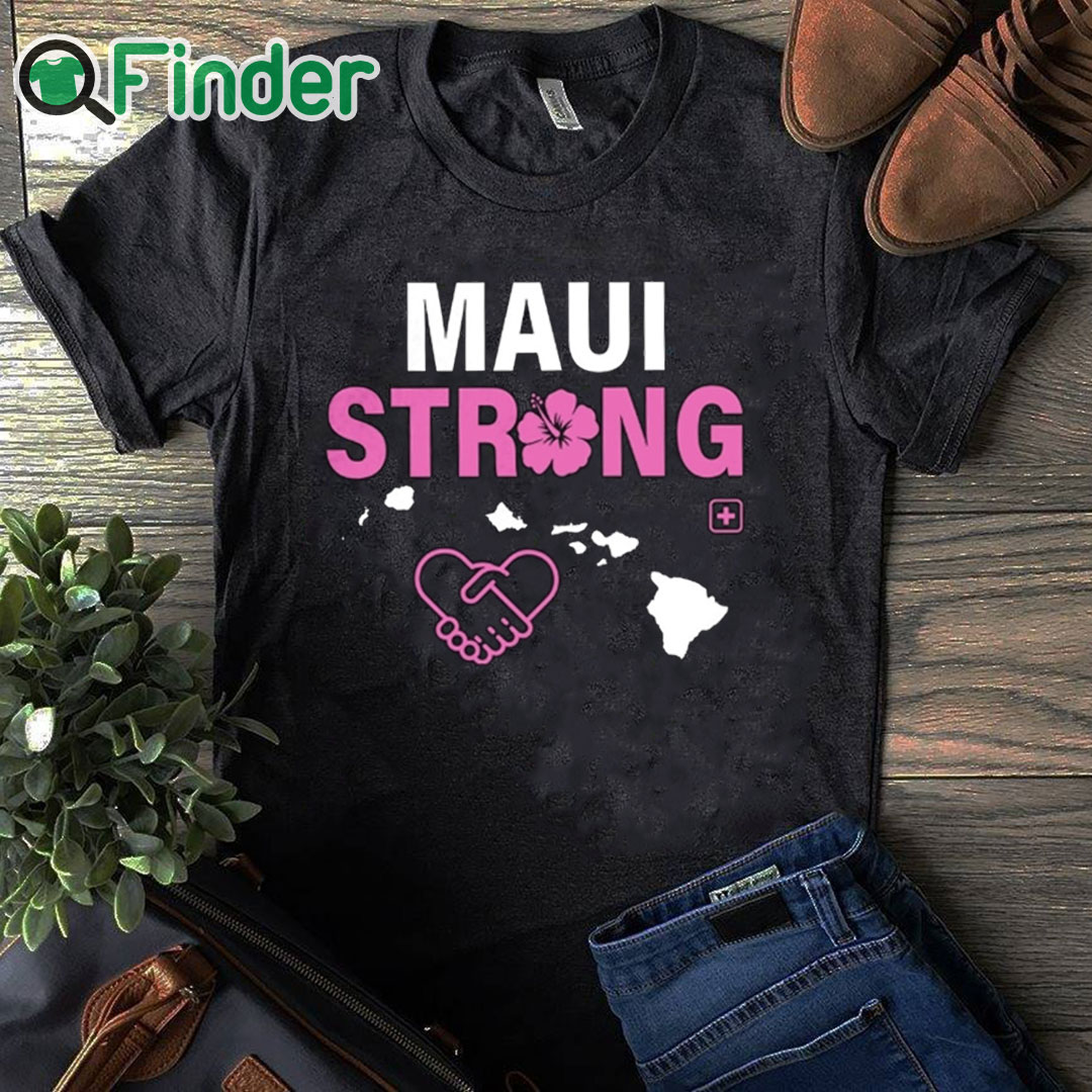 black T shirt Maui Strong T Shirt Maui Wildfire Relief Support For Hawaii Fire Victims Lahaina black T shirt Maui Strong T Shirt Maui Wildfire Relief Support For Hawaii Fire Victims Lahaina