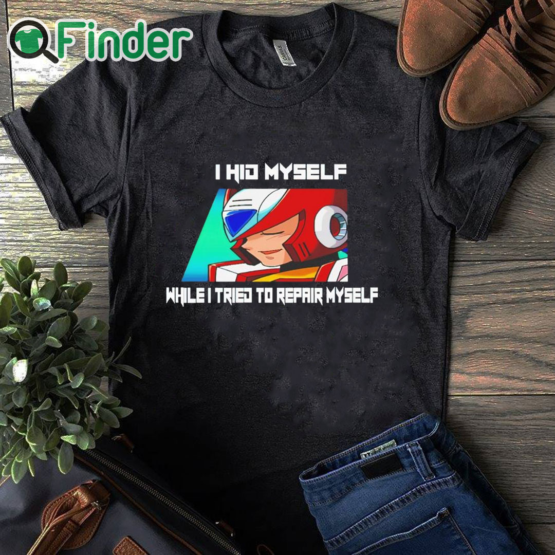 black T shirt Megaman X6 Zero I Hid Myself While I Tried To Repair Myself Shirt black T shirt Megaman X6 Zero I Hid Myself While I Tried To Repair Myself Shirt