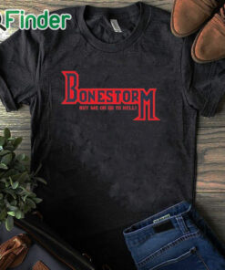 black T shirt Retro Bone Storm Shirt Buy Me Or Go To Hell Shirt