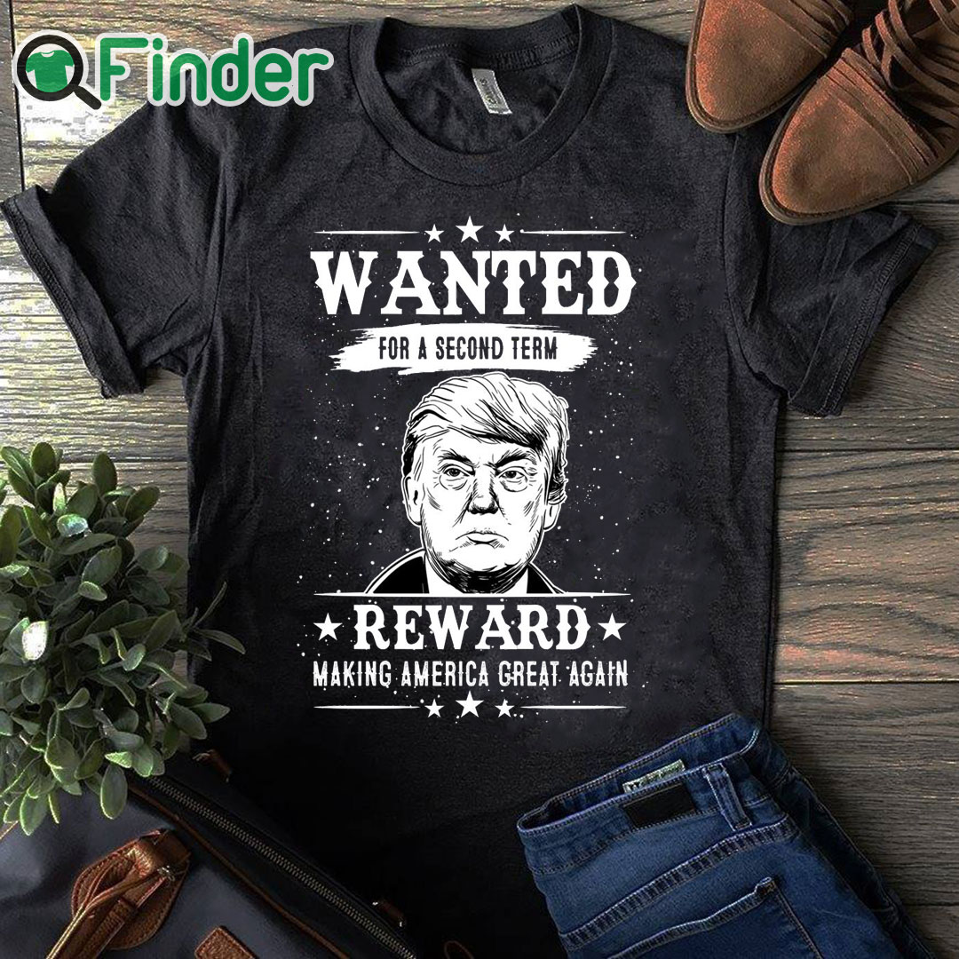 black T shirt Trump Wanted For Second Term 2024 Shirt Reward Make America Great Again black T shirt Trump Wanted For Second Term 2024 Shirt Reward Make America Great Again