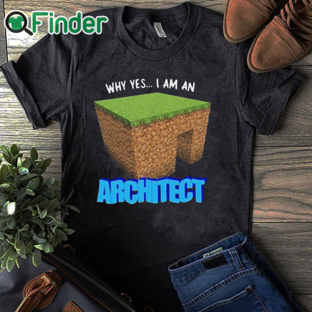 black T shirt Why Yes I'm An Architect Shirt black T shirt Why Yes I'm An Architect Shirt