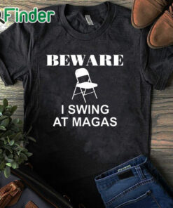 black T shirt Your Blue Channel Beware I Swing At Magas Shirt