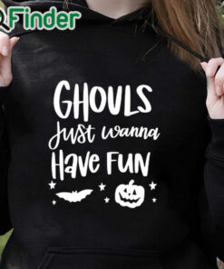 black hoodie Ghouls Just Wanna Have Fun Sweatshirt, Spooky Halloween Shirt