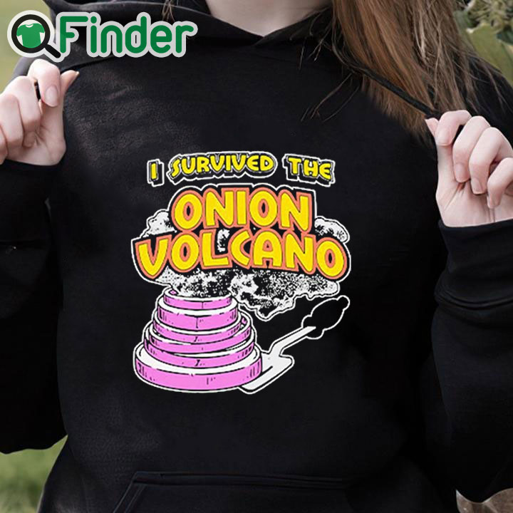 black hoodie I Survived The Onion Volcano Shirt black hoodie I Survived The Onion Volcano Shirt