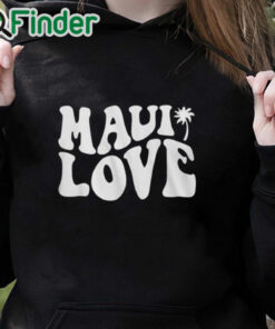 black hoodie Maui Love Shirt