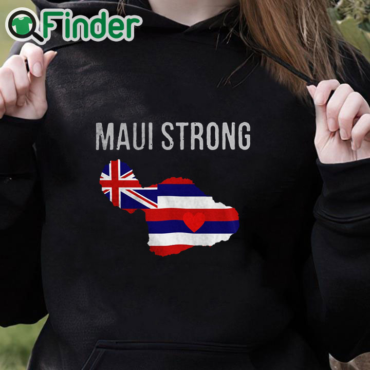 black hoodie Maui Strong Shirt Maui Wildfire Relief Support For Hawaii Fire Victims Lahaina Strong Unisex Shirt black hoodie Maui Strong Shirt Maui Wildfire Relief Support For Hawaii Fire Victims Lahaina Strong Unisex Shirt