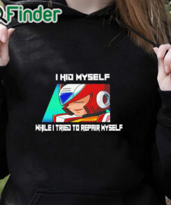 black hoodie Megaman X6 Zero I Hid Myself While I Tried To Repair Myself Shirt