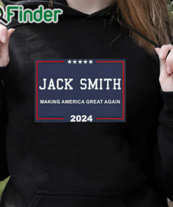 black hoodie Official Jack Smith Making America Great Again 2024 Shirt