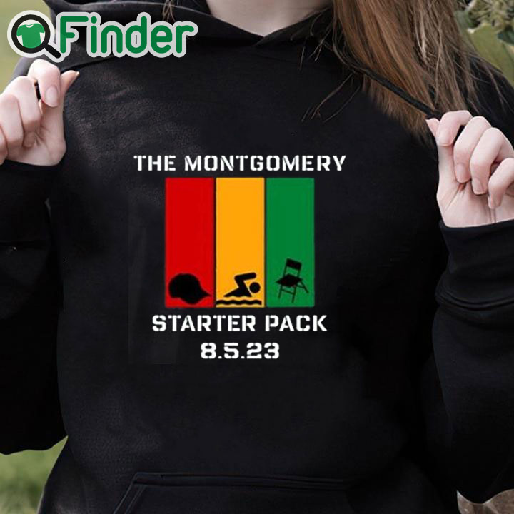 black hoodie The Montgomery Starter Pack 8.5.23 Shirt black hoodie The Montgomery Starter Pack 8.5.23 Shirt