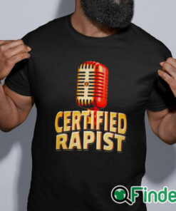 black shirt Certified Rapist Shirt