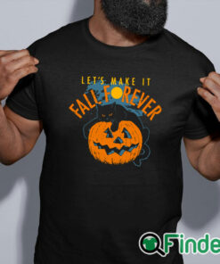 black shirt Halloween let’s make it fall forever Black Cat Pumpkin Halloween T shirt