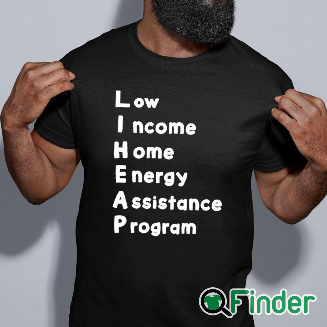 black shirt Low Income Home Energy Assistance Program Shirt black shirt Low Income Home Energy Assistance Program Shirt