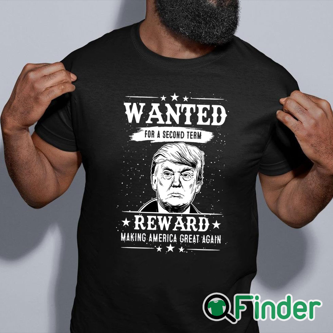 black shirt Trump Wanted For Second Term 2024 Shirt Reward Make America Great Again black shirt Trump Wanted For Second Term 2024 Shirt Reward Make America Great Again
