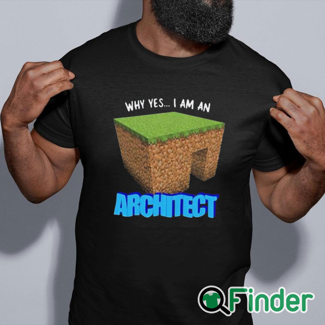 black shirt Why Yes I'm An Architect Shirt black shirt Why Yes I'm An Architect Shirt