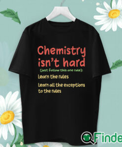 unisex T shirt Chemistry Isn't Hard Humor Student Funny Science Teacher Pun Shirt