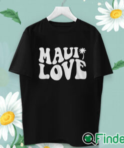 unisex T shirt Maui Love Shirt