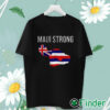 unisex T shirt Maui Strong Shirt Maui Wildfire Relief Support For Hawaii Fire Victims Lahaina Strong Unisex Shirt