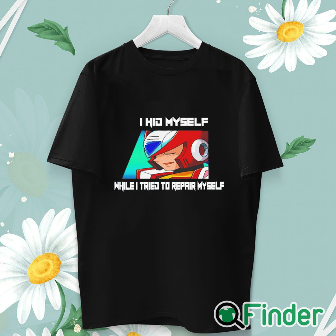unisex T shirt Megaman X6 Zero I Hid Myself While I Tried To Repair Myself Shirt unisex T shirt Megaman X6 Zero I Hid Myself While I Tried To Repair Myself Shirt