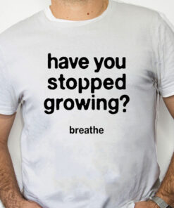 white Shirt Darren Waller Have You Stopped Growing Shirt