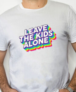 white Shirt Leave The Kids Alone Rainbow Shirt
