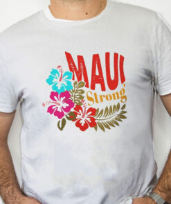 white Shirt Maui Strong Shirt Fundraiser Maui Wildfire Relief Support for Hawaii Fire Victims