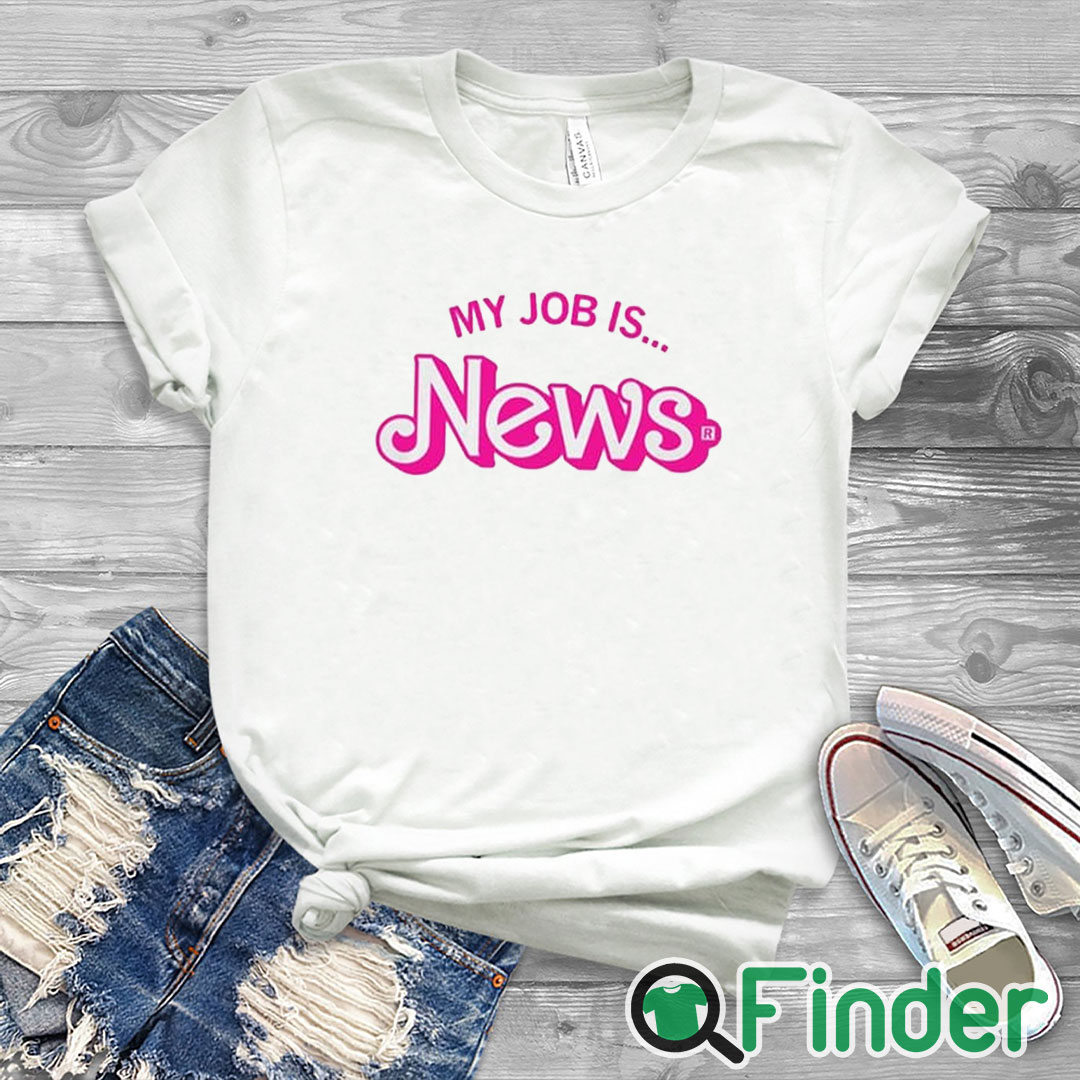 white T shirt Barbie My Job Is News Shirt white T shirt Barbie My Job Is News Shirt