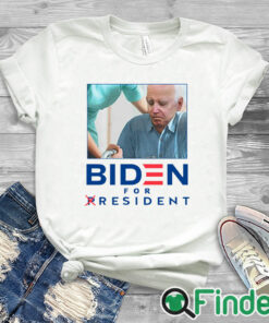 white T shirt Biden For Resident Not President Shirt