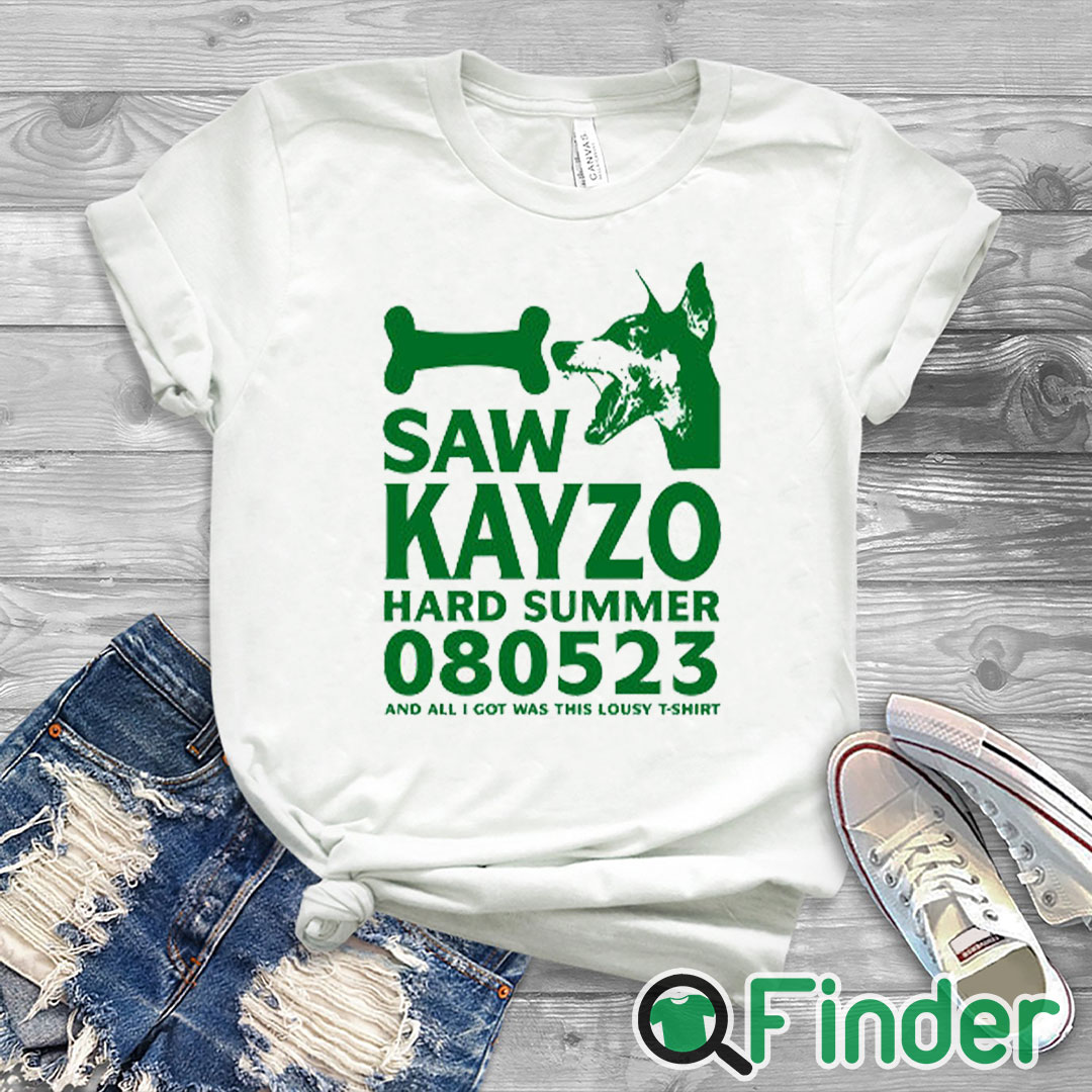 white T shirt I Saw Kayzo At Hard Summer And All I Got Was This Lousy Shirt white T shirt I Saw Kayzo At Hard Summer And All I Got Was This Lousy Shirt