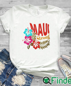 white T shirt Maui Strong Shirt Fundraiser Maui Wildfire Relief Support for Hawaii Fire Victims