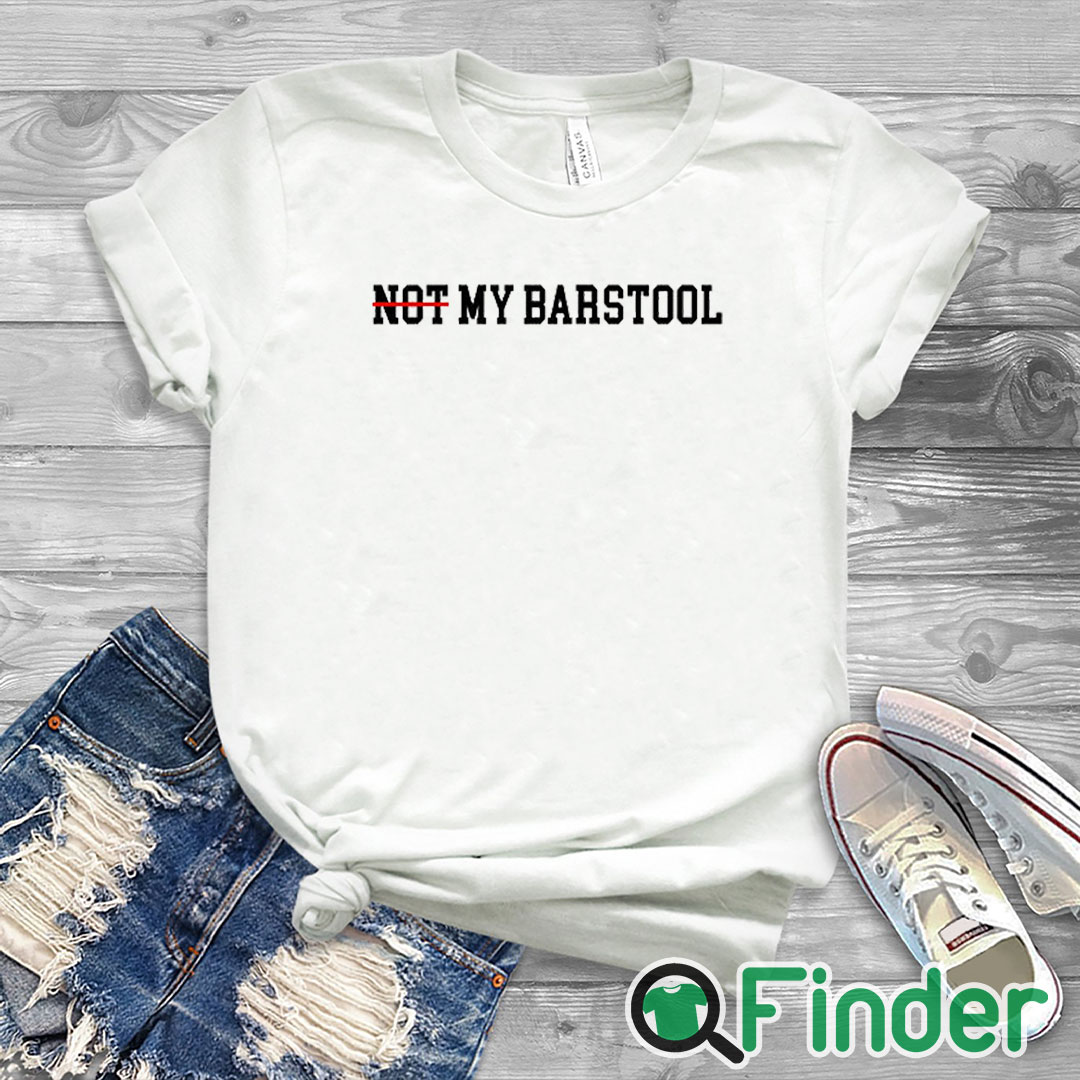 white T shirt Not My Barstool Shirt white T shirt Not My Barstool Shirt