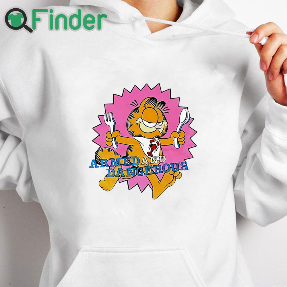 white hoodie Garfield Armed And Dangerous Shirt white hoodie Garfield Armed And Dangerous Shirt