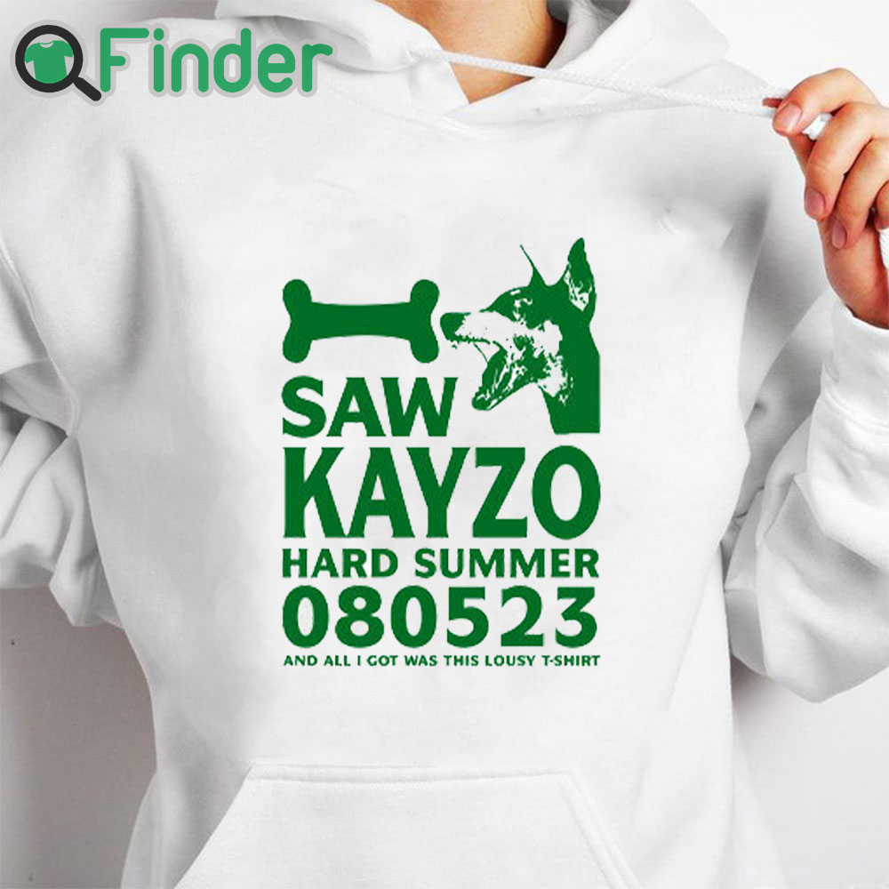 white hoodie I Saw Kayzo At Hard Summer And All I Got Was This Lousy Shirt white hoodie I Saw Kayzo At Hard Summer And All I Got Was This Lousy Shirt