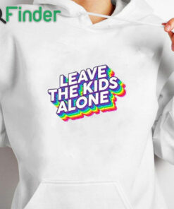 white hoodie Leave The Kids Alone Rainbow Shirt