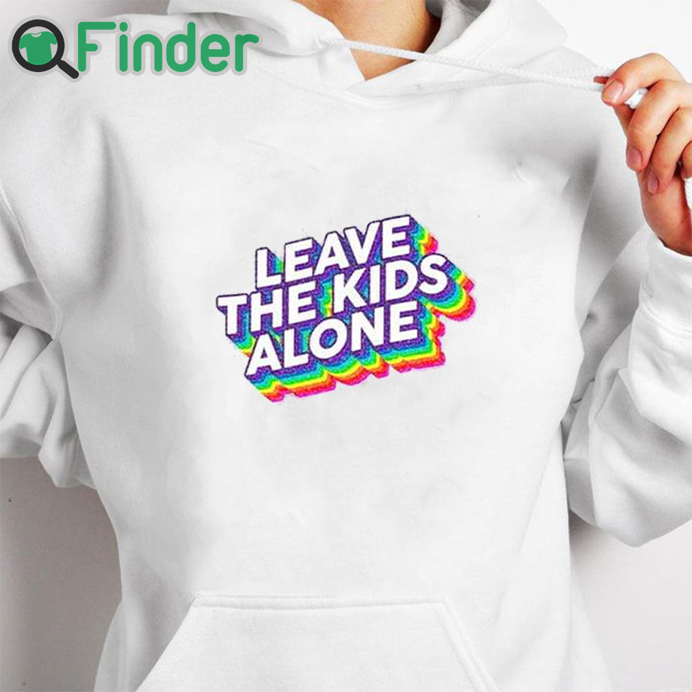 white hoodie Leave The Kids Alone Rainbow Shirt white hoodie Leave The Kids Alone Rainbow Shirt