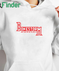 white hoodie Retro Bone Storm Shirt Buy Me Or Go To Hell T Shirt