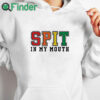 white hoodie Spit In My Mouth Shirt