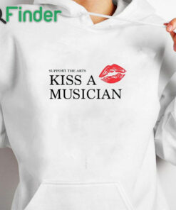 white hoodie Support The Arts Kiss A Musician Shirt