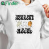 white hoodie There’s Some Horrors In This House Halloween T Shirt