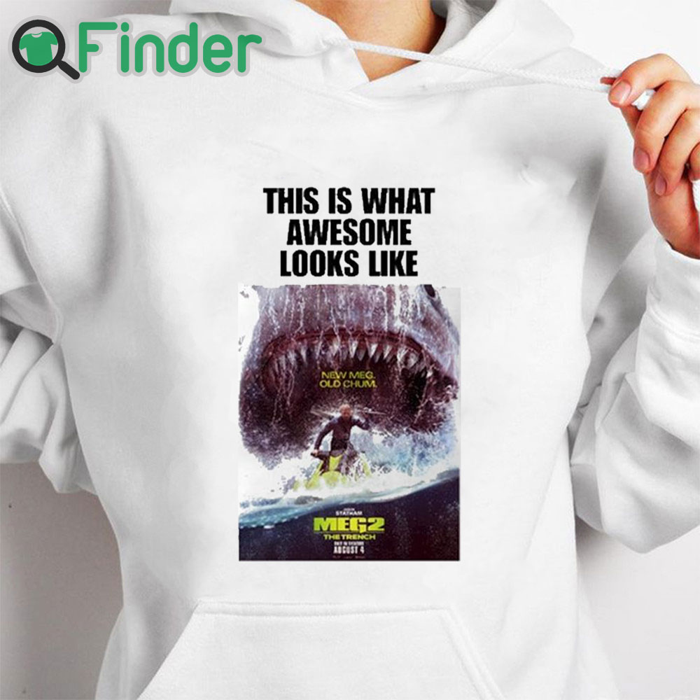 white hoodie This Is What Awesome Looks Like New Meg Old Chum Meg 2 The Trench Shirt white hoodie This Is What Awesome Looks Like New Meg Old Chum Meg 2 The Trench Shirt