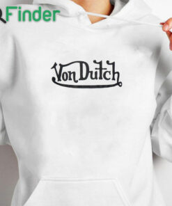 white hoodie von dutch t shirt