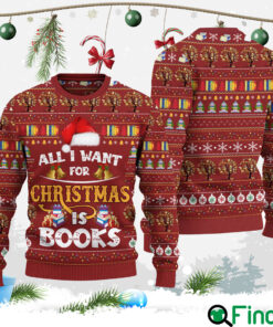 All I Want For Christmas Is Books Book Lovers Gift Ugly Sweater
