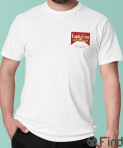 Capitalism Is Voluntary Shirt Get Bread Get Dead