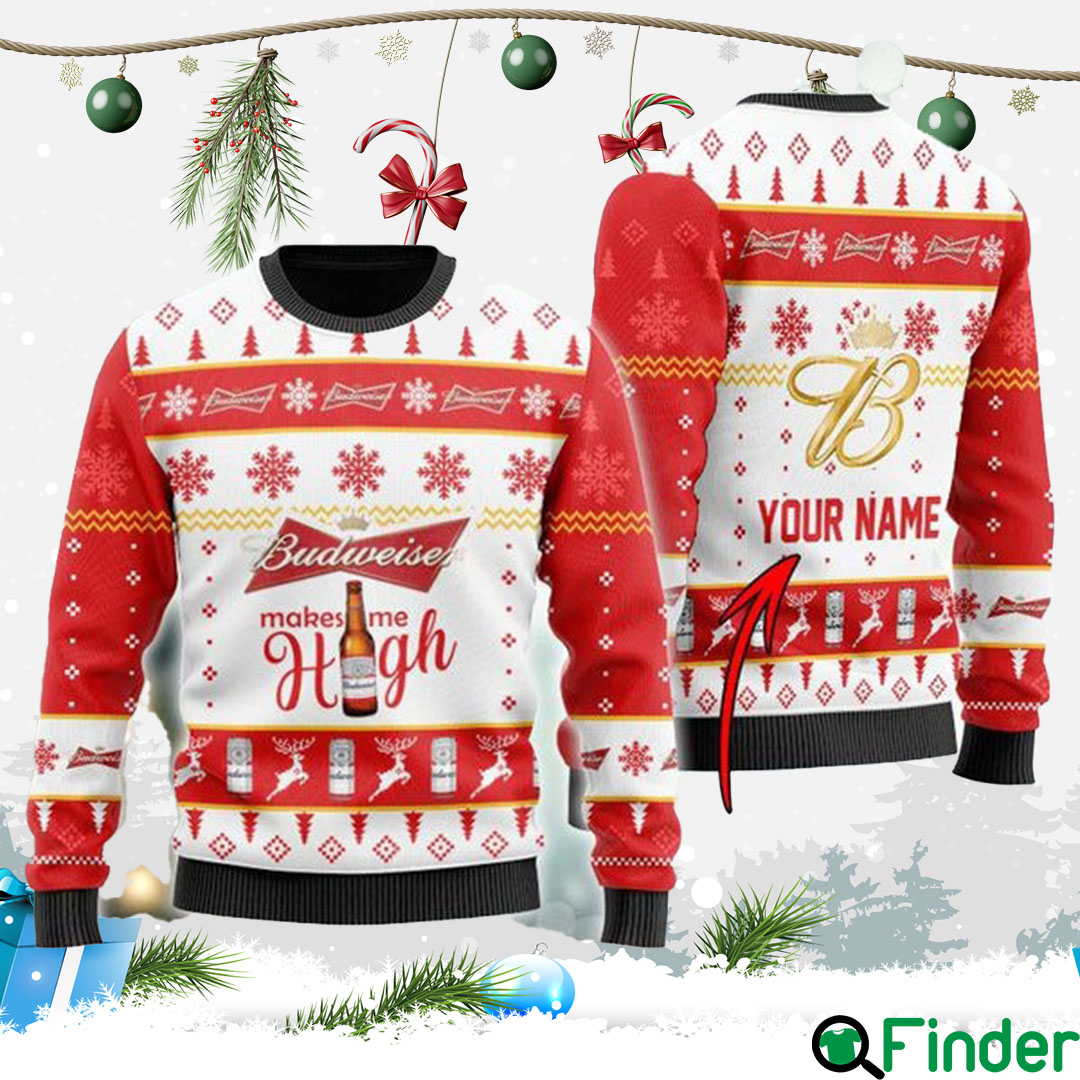 Custom Budweiser Makes Me High Christmas Ugly Sweater Custom Budweiser Makes Me High Christmas Ugly Sweater