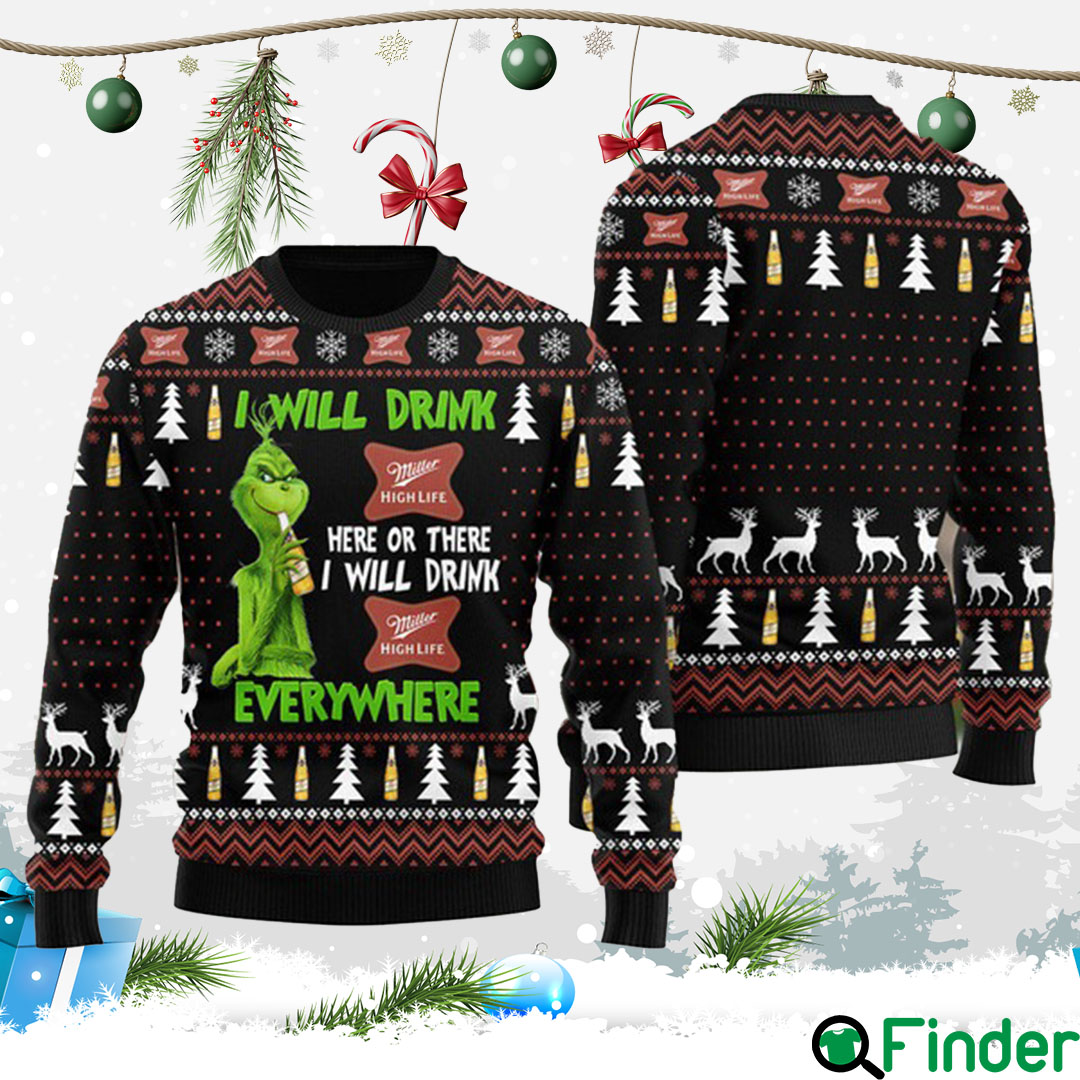 I Will Drink Miller High Life Everywhere Christmas Ugly Sweater I Will Drink Miller High Life Everywhere Christmas Ugly Sweater