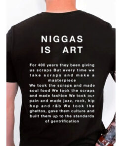 Niggas Is Art For 400 Years T shirts